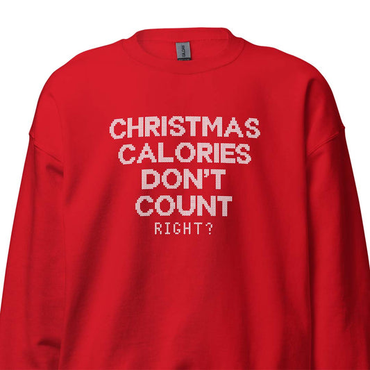 Christmas Calories Don't Count, Right? Holiday Unisex Crewneck Sweatshirt