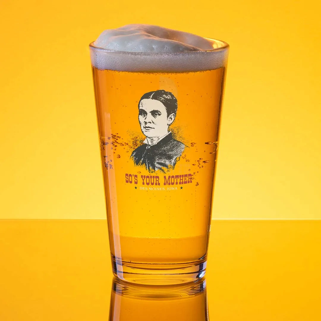 So’s Your Mother Des Moines Shaker Pint Glass