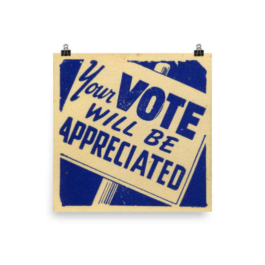 Your Vote Will Be Appreciated Poster