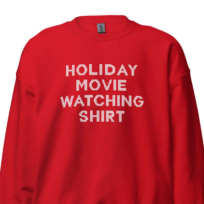 Holiday Movie Watching Shirt Christmas Unisex Crewneck Sweatshirt