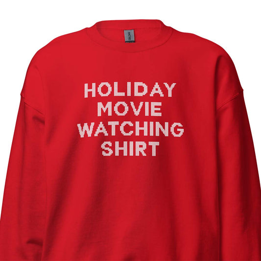 Holiday Movie Watching Shirt Christmas Unisex Crewneck Sweatshirt