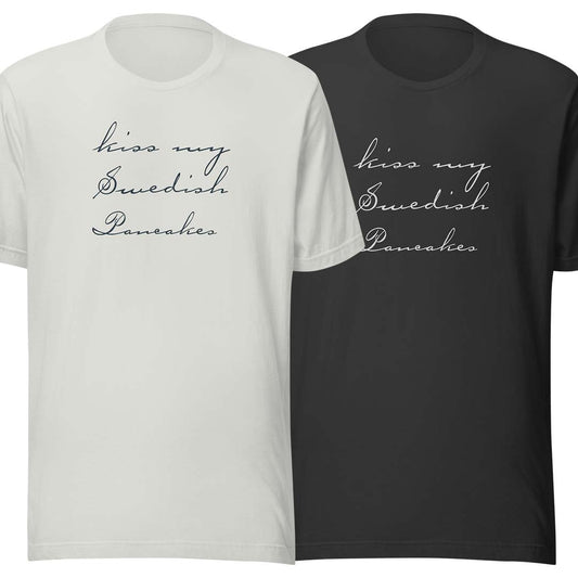Kiss My Swedish Pancakes Unisex Retro T-shirt